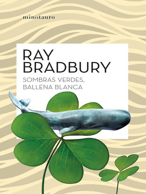 Title details for Sombras verdes, ballena blanca by Ray Bradbury - Available